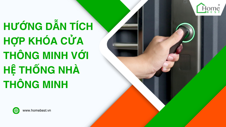 HƯỚNG DẪN TÍCH HỢP KHÓA CỬA THÔNG MINH VỚI HỆ THỐNG NHÀ THÔNG MINH