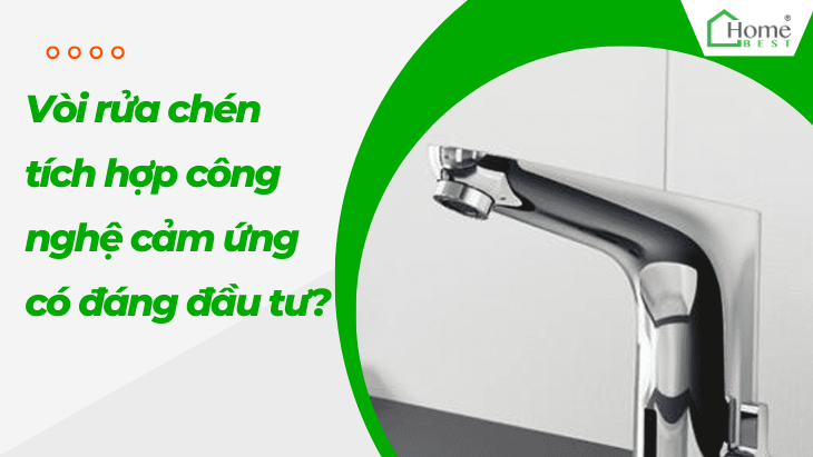 Vòi rửa chén tích hợp công nghệ cảm ứng có đáng đầu tư?