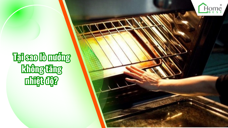 Tại sao lò nướng không tăng nhiệt độ?
