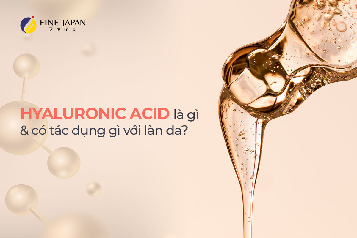 Hyaluronic Acid có tác dụng gì với làn da? Hyaluronic Acid có tác dụng gì với làn da?