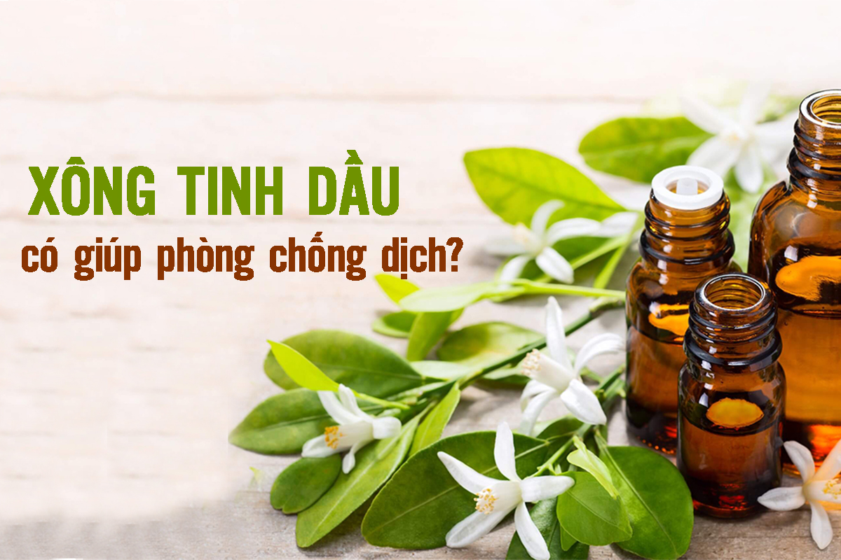 Lợi ích của xông tinh dầu trong mùa dịch Lợi ích của xông tinh dầu trong mùa dịch