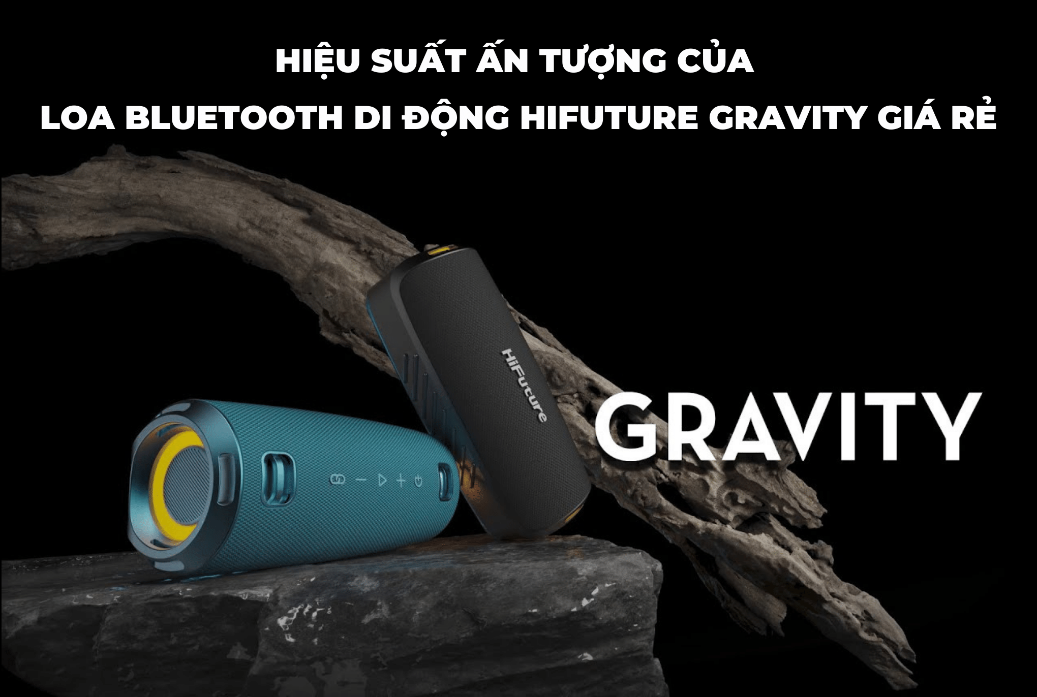 Hiệu suất ấn tượng của Loa Bluetooth di động HiFuture Gravity giá rẻ