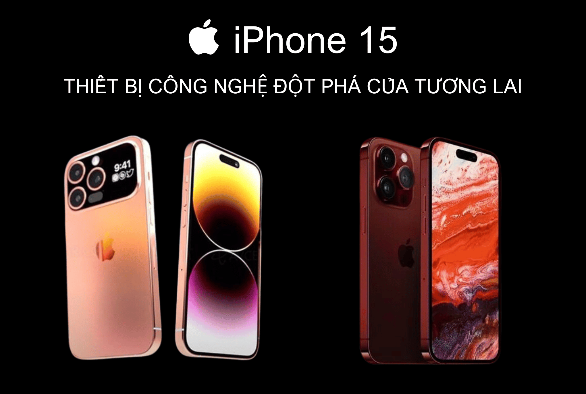 iPhone 15 - Thiết bị công nghệ đột phá của tương lai