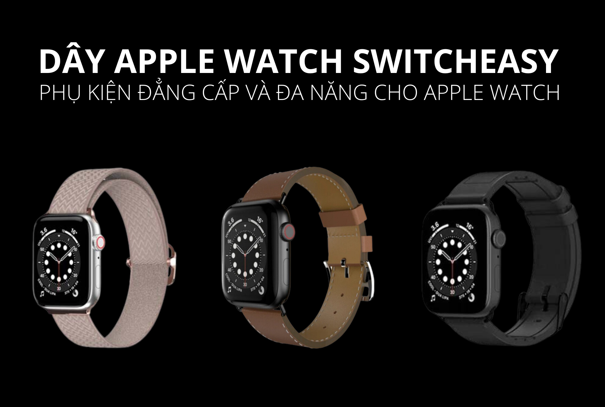 Dây Apple Watch SwitchEasy Phụ kiện đẳng cấp và đa năng cho Apple Watch