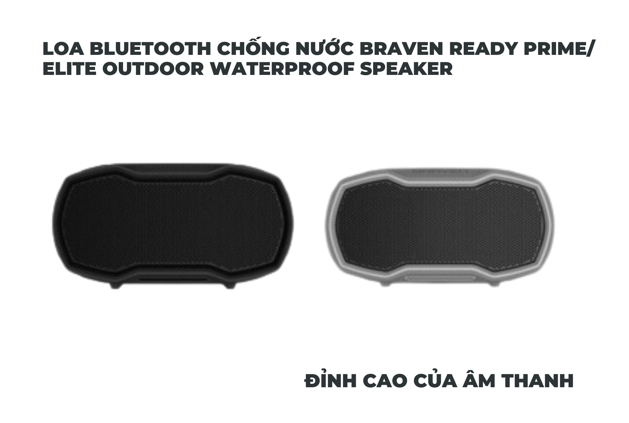 Loa Bluetooth chống nước Braven Ready Prime/Elite Outdoor Waterproof Speaker  - Đỉnh cao của âm thanh