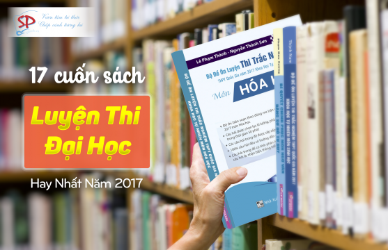 Điểm danh 18 cuốn sách luyện thi đại học hay nhất năm 2017