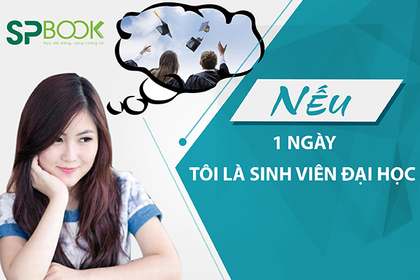 Nếu 1 ngày tôi là sinh viên đại học...