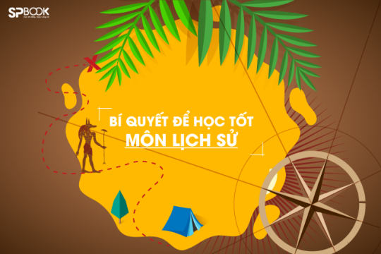 Bí quyết học tốt môn Lịch sử thi THPT QG