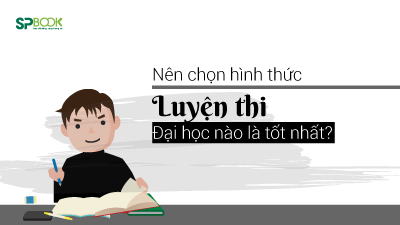 Nên chọn hình thức luyện thi Đại học nào là tốt nhất?