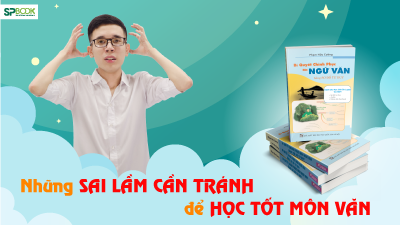 Những sai lầm cần tránh để đạt điểm cao môn Ngữ văn