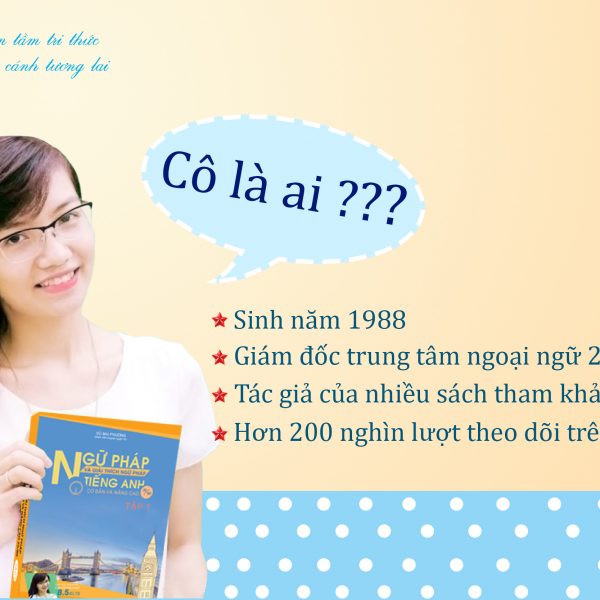 Tác giả Vũ Mai Phương và bộ sách Ngữ pháp tiếng Anh