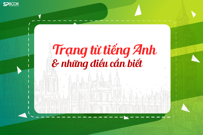Trạng từ tiếng Anh và những điều cần lưu ý