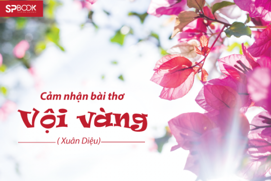 Cảm nhận bài thơ Vội vàng của Xuân Diệu