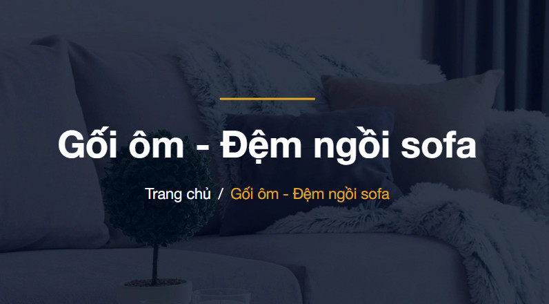 Gối ôm - Đệm ngồi sofa