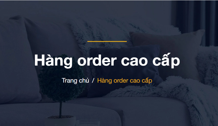 Hàng order cao cấp