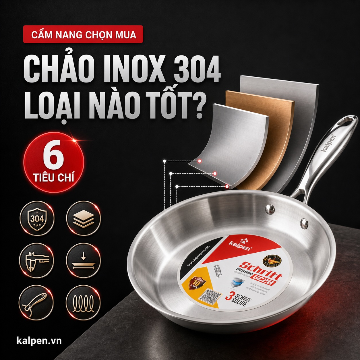 Chảo inox 304 loại nào tốt - 6 tiêu chí chọn mua chuẩn Kalpen