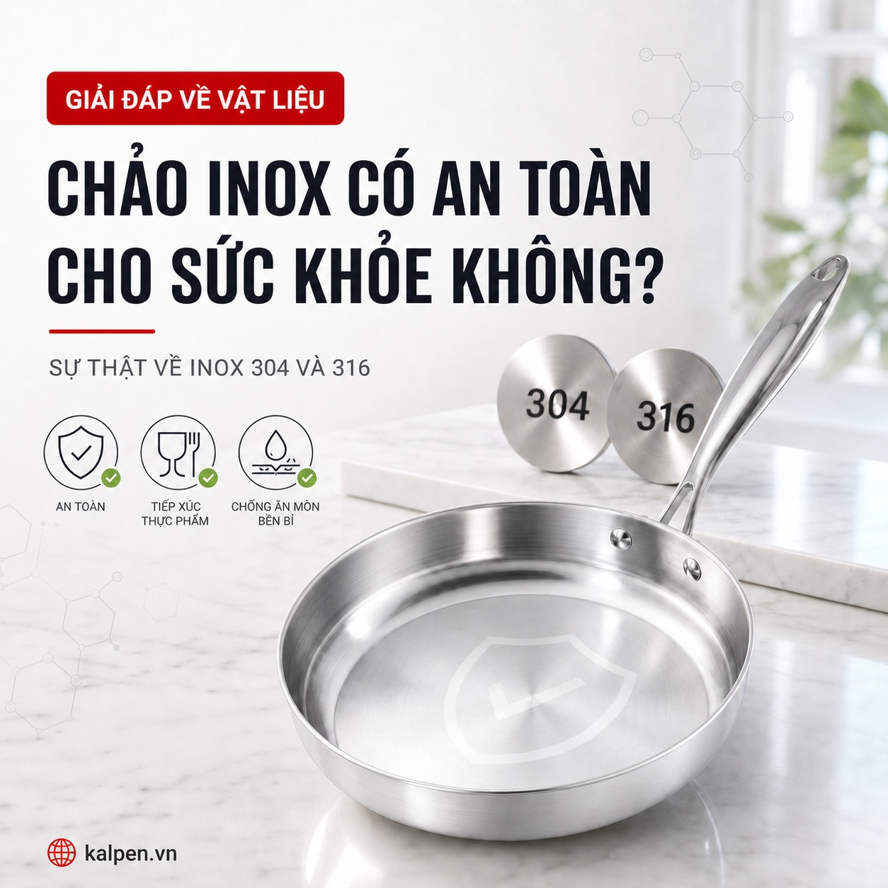 Chảo inox có an toàn cho sức khỏe không - sự thật về inox 304 và 316