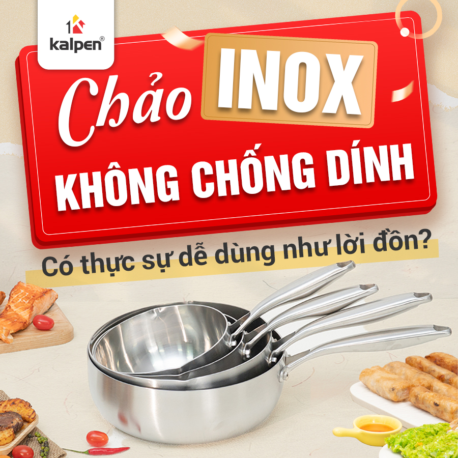 Chảo inox không chống dính có thực sự dễ dùng như lời đồn?