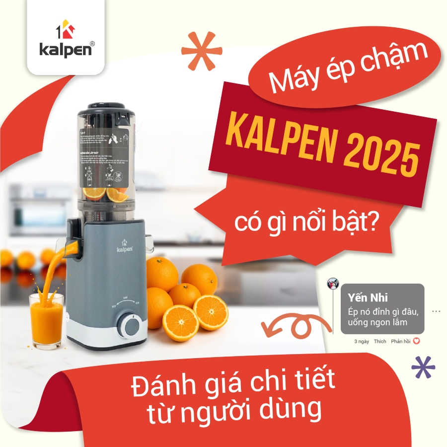 Máy ép chậm Kalpen 2025 có gì nổi bật? Đánh giá chi tiết từ người dùng