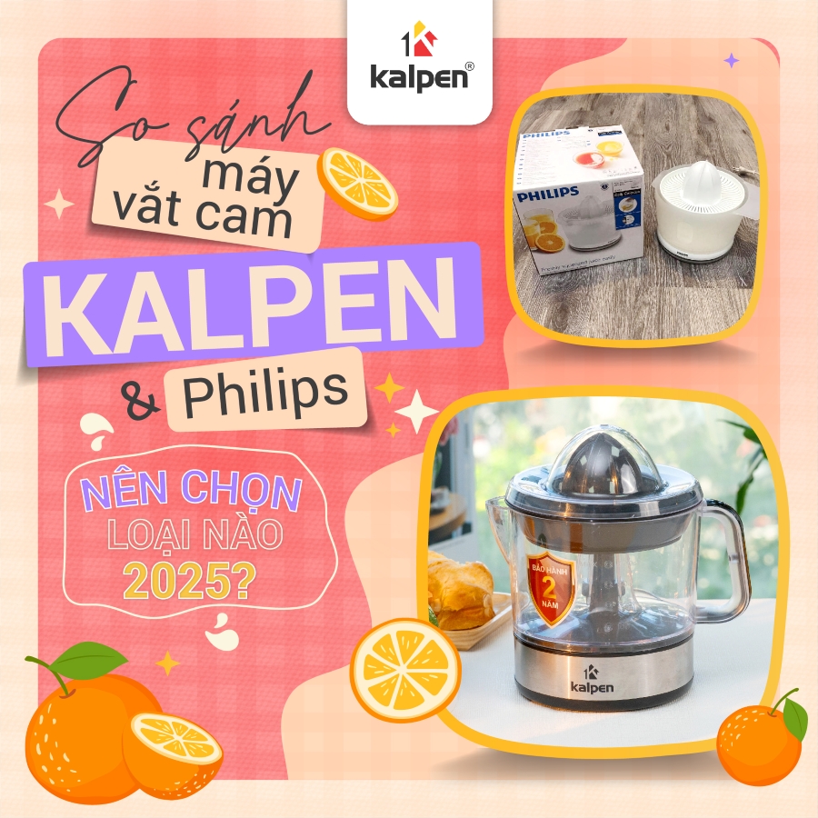 So sánh máy vắt cam Kalpen và Philips – Nên chọn loại nào năm 2025?