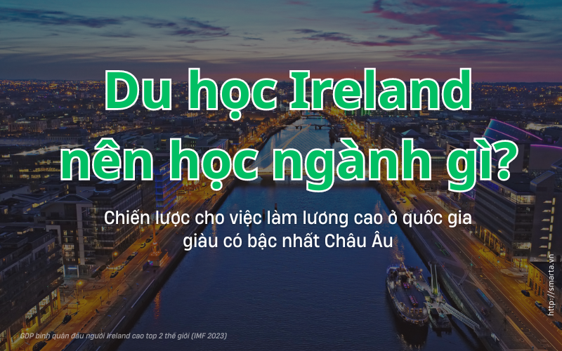 Du học Ireland nên học ngành gì?