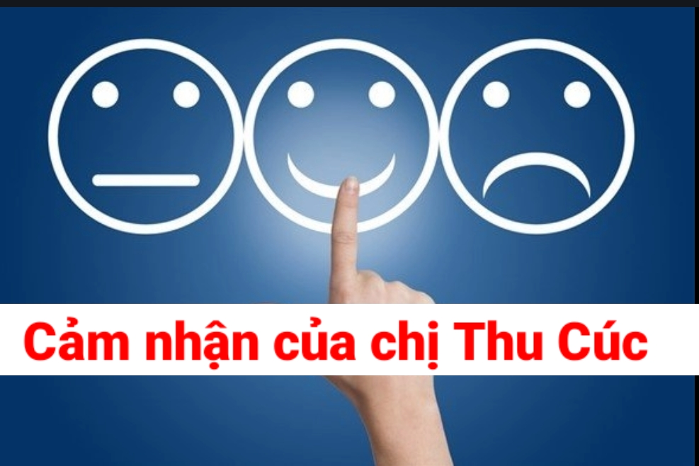 Cảm nhận của chị Thu Cúc