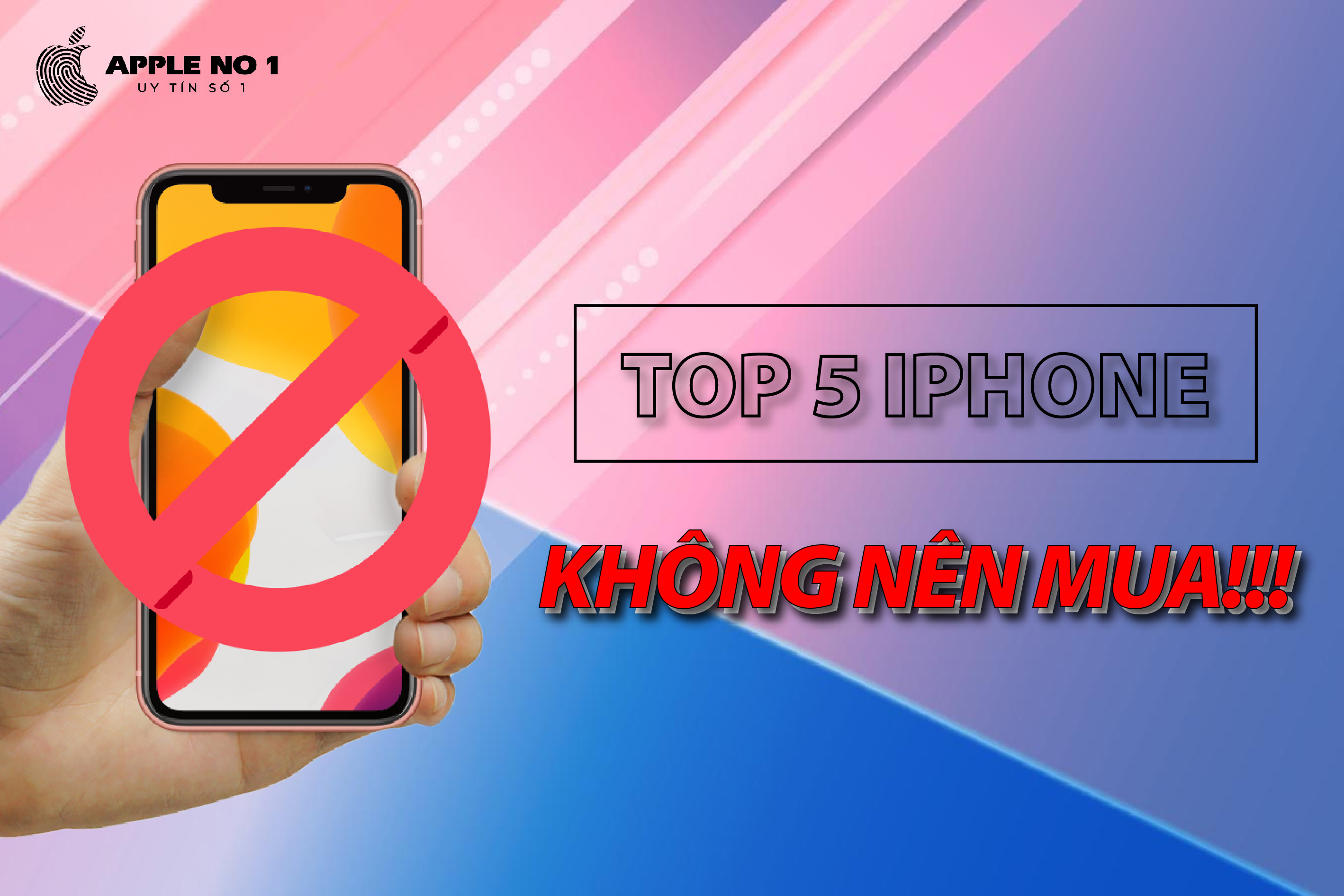 Top 5 chiếc iPhone không nên mua vào thời điểm năm 2022