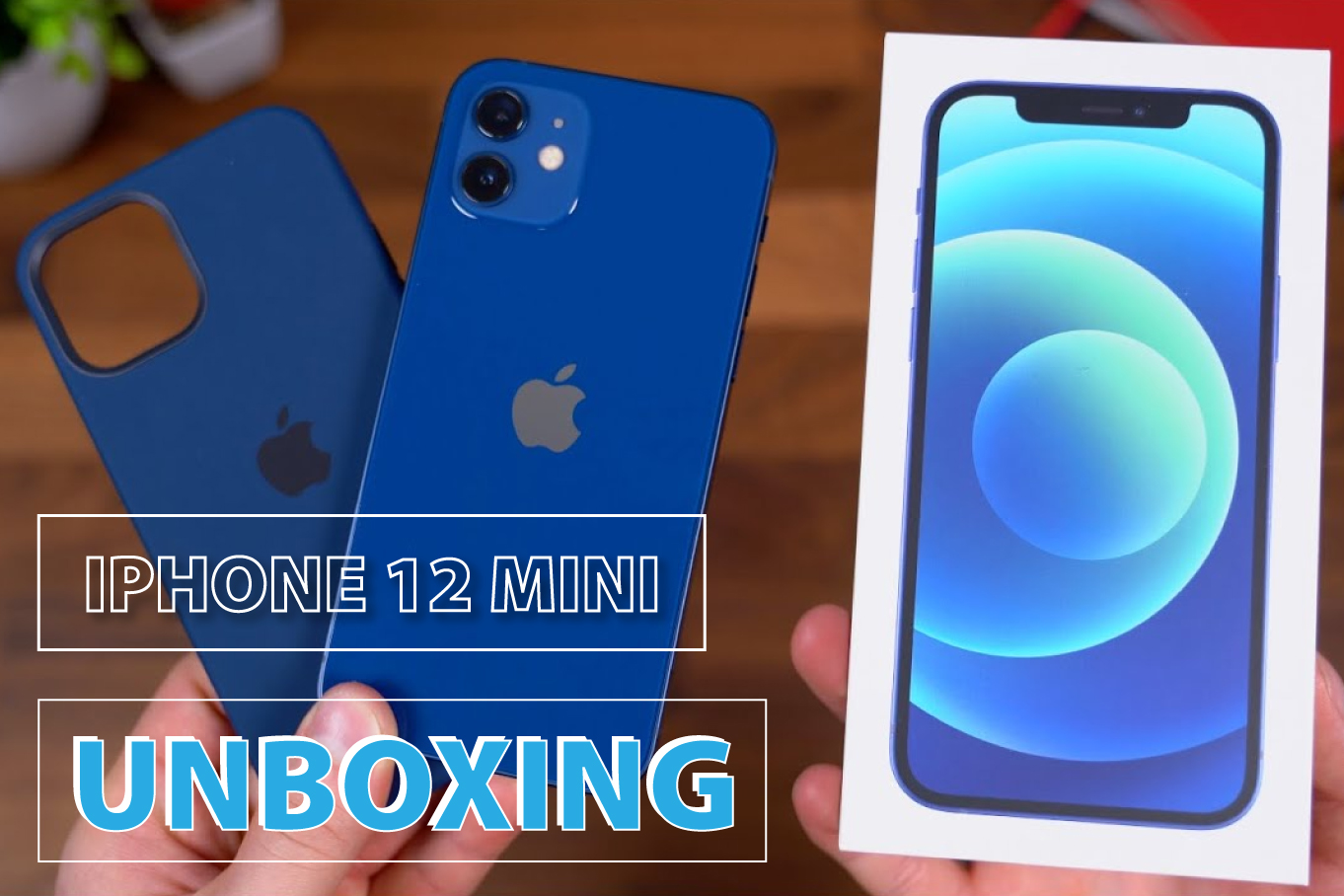 iPhone 12 Mini Unboxing: Trả lời nhanh những thắc mắc