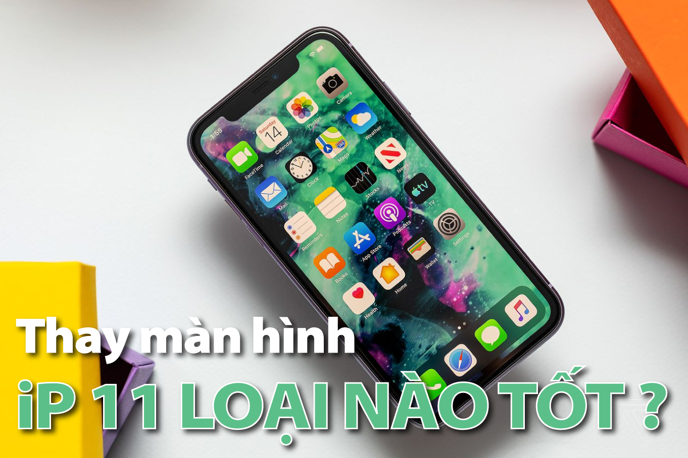 Thay màn hình iPhone 11 loại nào tốt nhất?