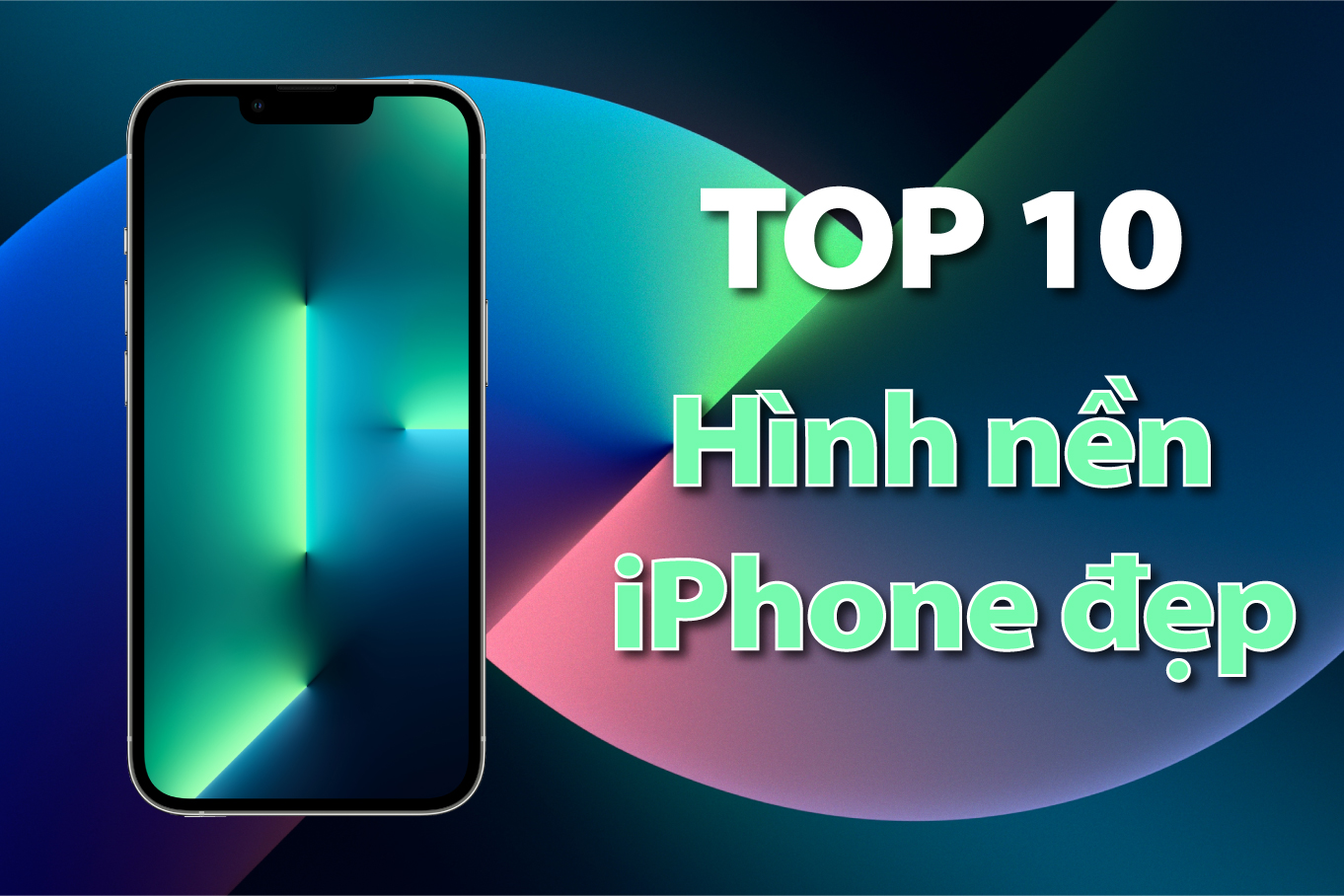 Top 10 hình nền điện thoại iPhone đẹp nhất