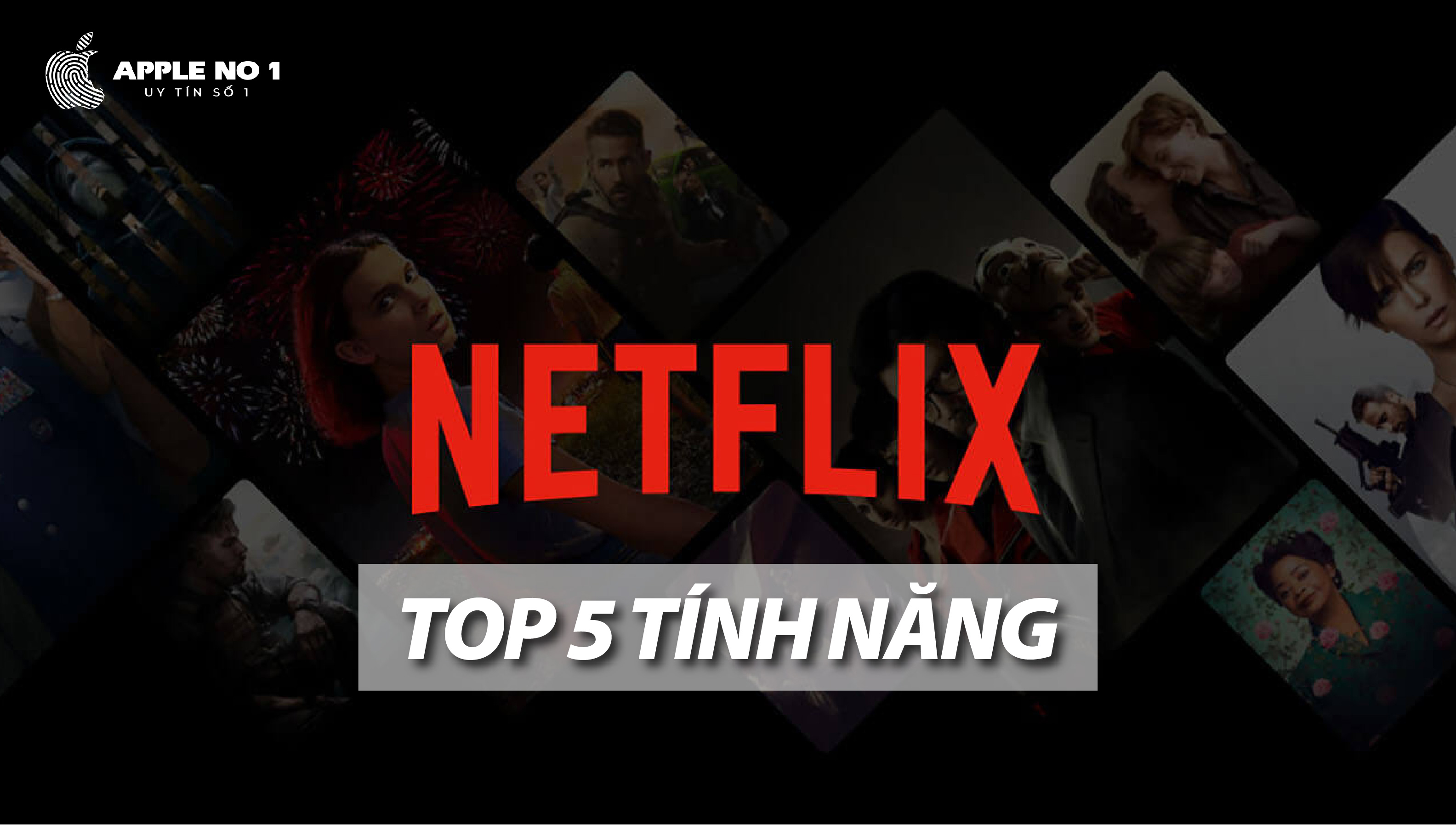 Netflix la gi? 5 tinh nang cua ung dung Netflix