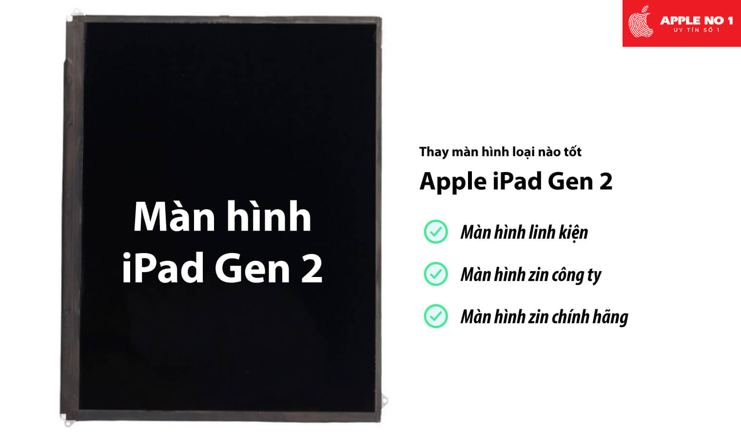 Thay màn hình iPad Gen 2 loại nào tốt?