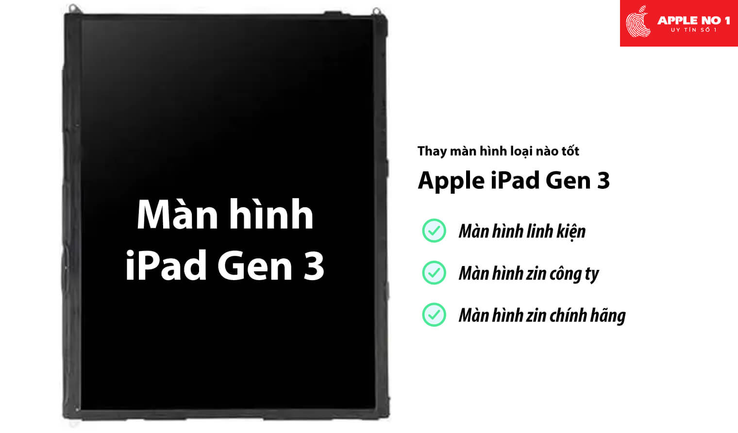 Thay màn hình iPad Gen 3 loại nào tốt?