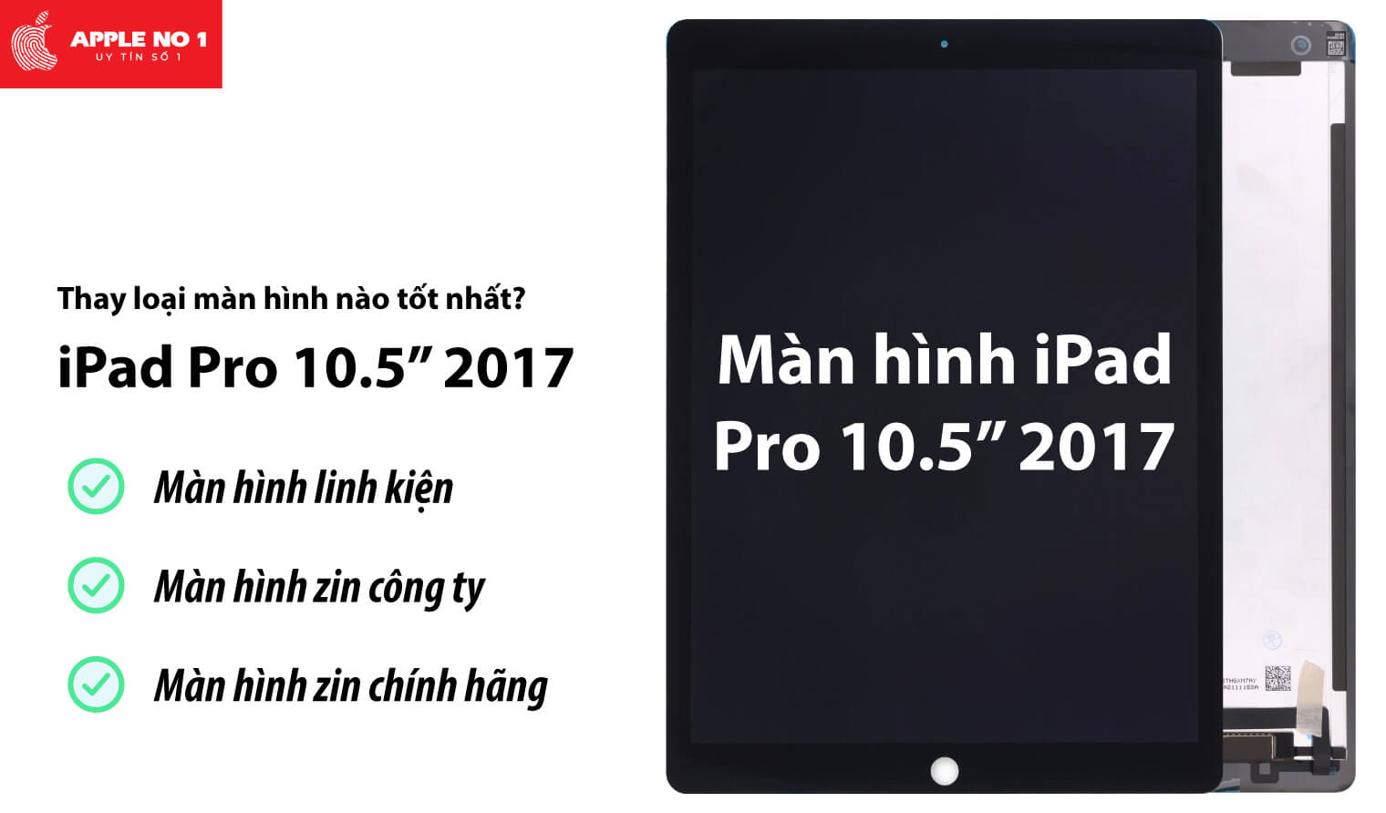 Thay màn hình iPad Pro 10.5 inch 2017 loại nào tốt?
