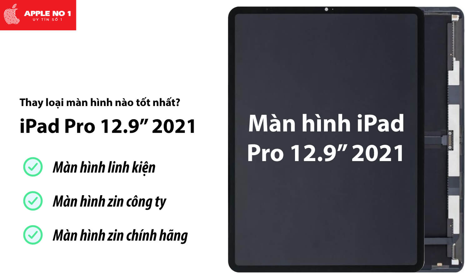 Thay màn hình iPad Pro 12.9 inch 2021 loại nào tốt?