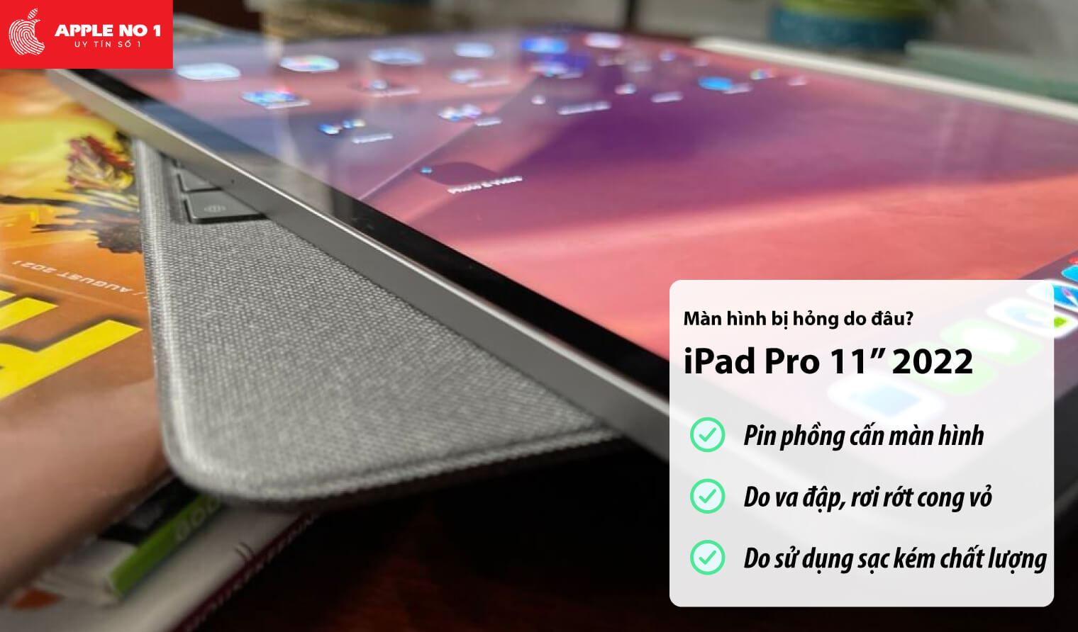 Màn hình iPad Pro 11 inch 2022 bị hỏng do đâu?