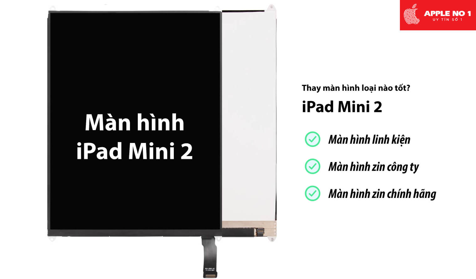 Thay màn hình iPad mini 2 loại nào tốt?
