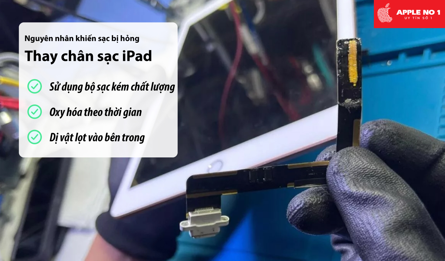 Nguyên nhân chân sạc iPad bị hỏng