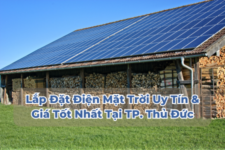 Lắp Đặt Điện Mặt Trời Uy Tín & Giá Tốt Nhất Tại TP. Thủ Đức