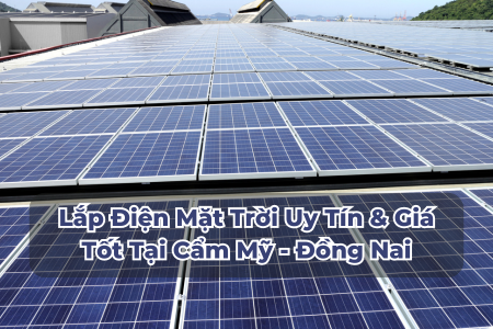 Lắp Đặt Điện Mặt Trời Uy Tín & Chuyên Nghiệp tại Định Quán - Đồng Nai