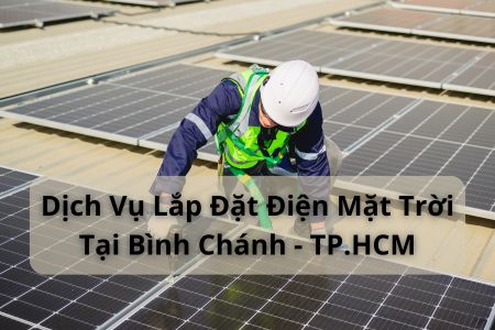 Dịch Vụ Lắp Đặt Điện Mặt Trời Tại Bình Chánh - TP.HCM