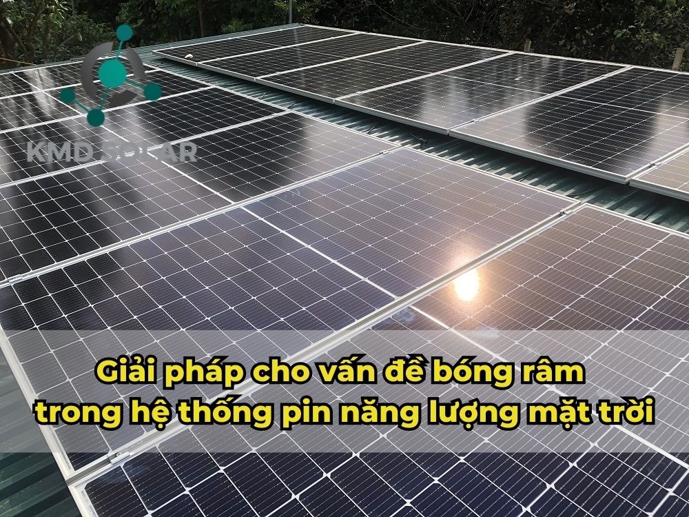 Giải pháp cho vấn đề bóng râm trong hệ thống pin năng lượng mặt trời