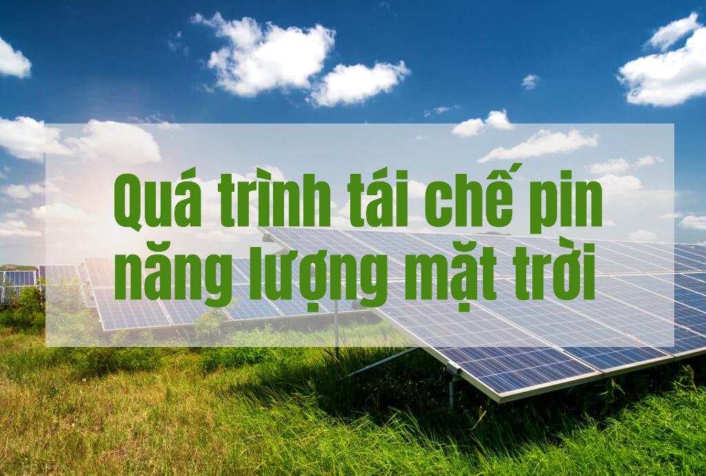 Quá trình tái chế pin năng lượng mặt trời