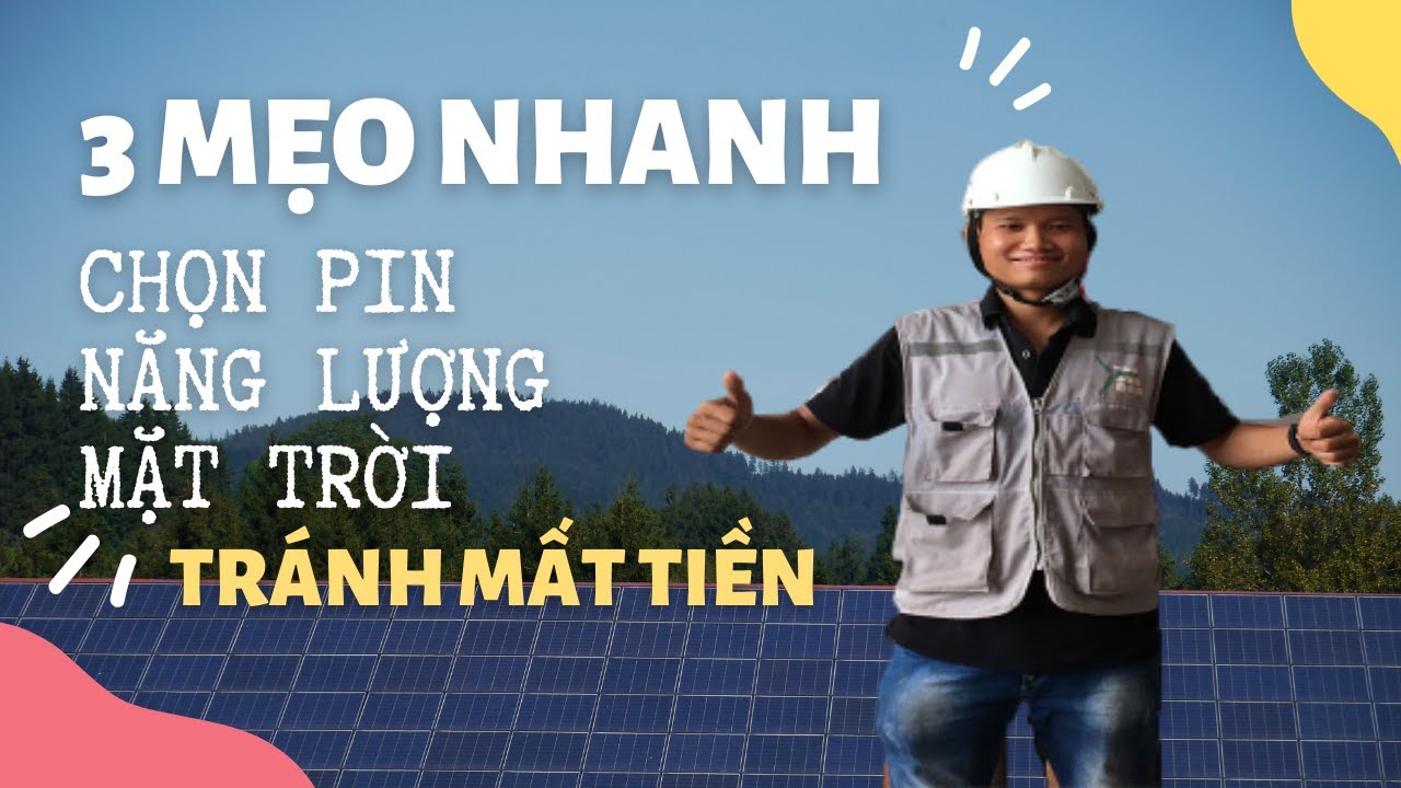 3 mẹo nhỏ giúp lựa chọn tấm pin năng lượng mặt trời để tránh mất tiền oan