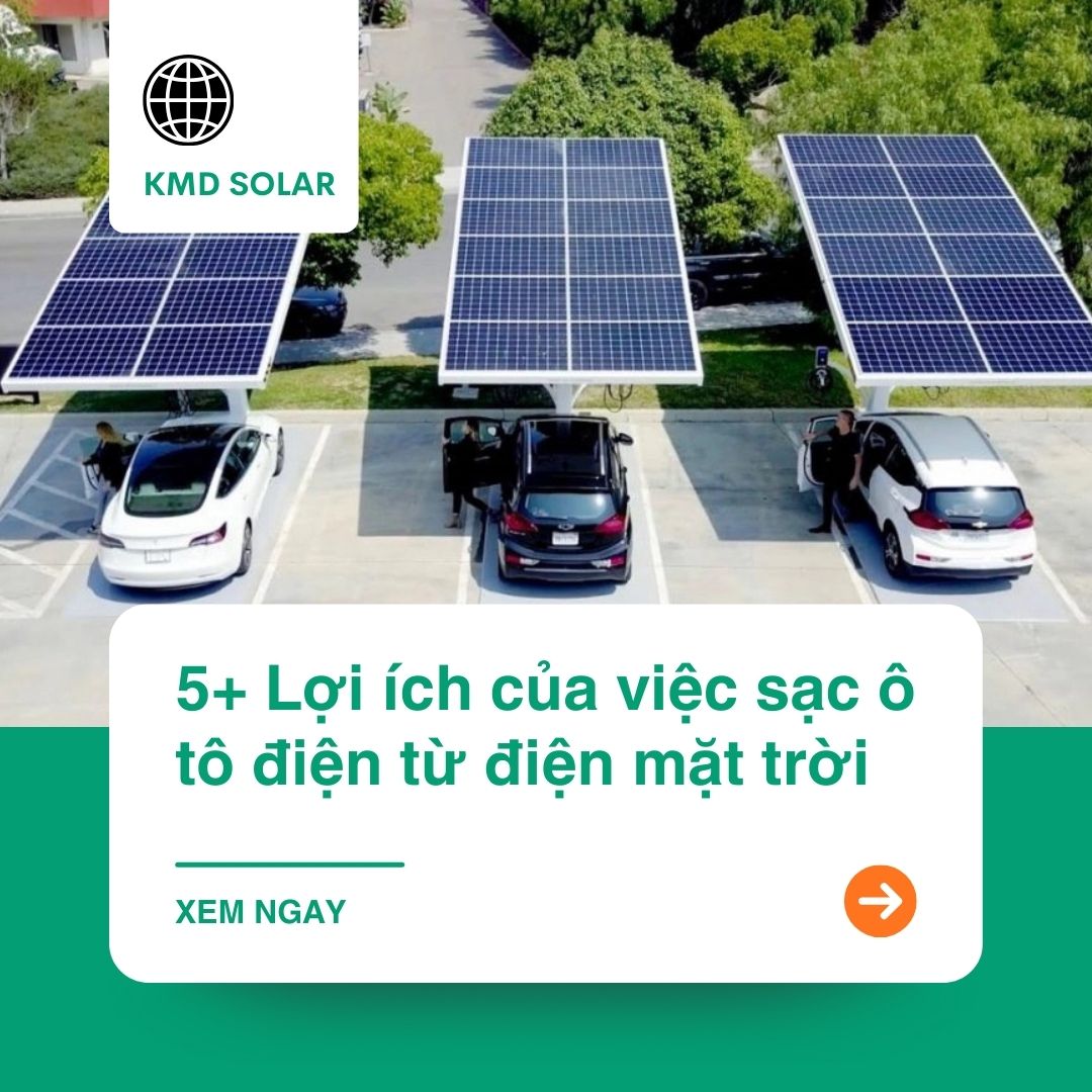 5+ Lợi ích của việc sạc ô tô điện từ điện mặt trời