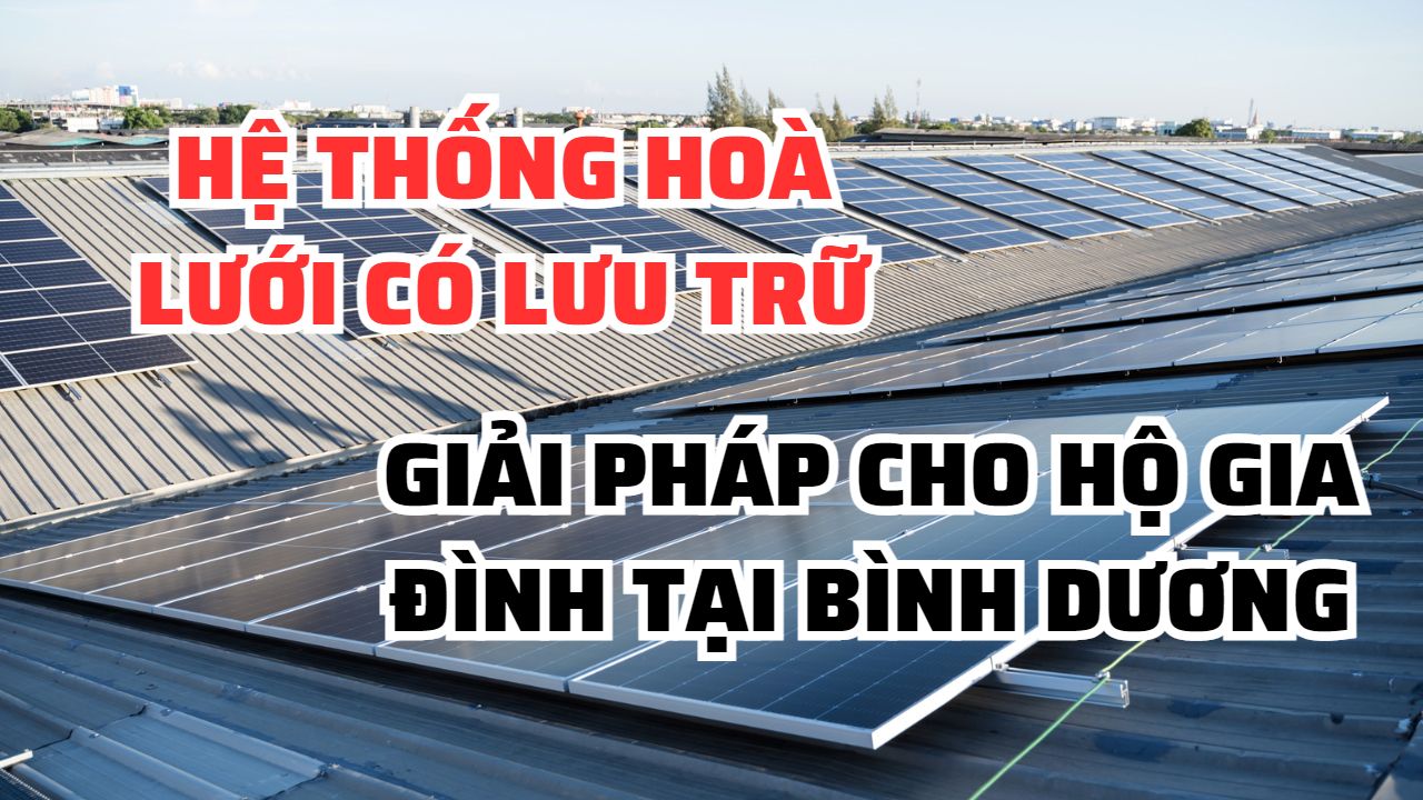 Thi công hệ thống điện năng lượng mặt trời tại Dầu Tiếng, Bình Dương -  Tối ưu hóa hiệu suất và tiết kiệm chi phí