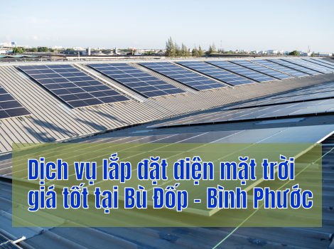 Dịch vụ lắp đặt điện mặt trời giá tốt tại Bù Đốp - Bình Phước