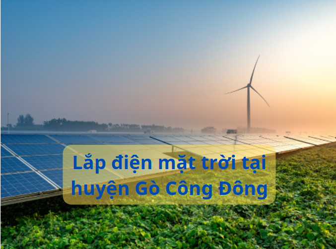 Dịch vụ lắp đặt điện mặt trời chất lượng cao tại huyện Gò Công Đông