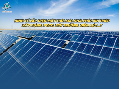 Kinh tế Lắp điện mặt trời mái nhà phải xin phép xây dựng, PCCC, môi trường, điện lực...?