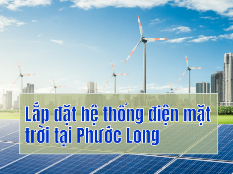 Lắp đặt hệ thống điện mặt trời tại Phước Long